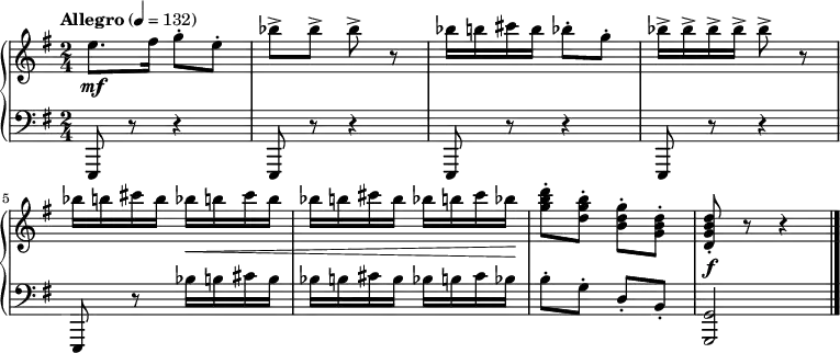 
{   \new PianoStaff << \new Staff \relative e'' {
    \clef "treble" \time 2/4 \key e \minor | % 1
    \tempo "Allegro" 4=132 \stemDown e8. [ _\mf \stemDown fis16 ]
    \stemDown g8 ^. [ \stemDown e8 ^. ] | % 2
    \stemDown bes'8 ^> [ \stemDown bes8 ^> ] \stemDown bes8 ^> r8 | % 3
    \stemDown bes16 [ \stemDown b16 \stemDown cis16 \stemDown b16 ]
    \stemDown bes8 ^. [ \stemDown g8 ^. ] | % 4
    \stemDown bes16 ^> [ \stemDown bes16 ^> \stemDown bes16 ^> \stemDown
    bes16 ^> ] \stemDown bes8 ^> r8 \break | % 5
    \stemDown bes16 [ \stemDown b16 \stemDown cis16 \stemDown b16 ]
    \stemDown bes16 [ _\< \stemDown b16 \stemDown cis16 \stemDown b16 ]
    | % 6
    \stemDown bes16 [ \stemDown b16 \stemDown cis16 \stemDown b16 ]
    \stemDown bes16 [ \stemDown b16 \stemDown cis16 \stemDown bes16 ]
    -\! | % 7
    \stemDown <g b d>8 ^. [ \stemDown <d g b>8 ^. ] \stemDown <b d g>8
    ^. [ \stemDown <g b d>8 ^. ] | % 8
    \stemUp <d g b d>8 _. r8 r4 \bar "|."
    }
    \new Staff \relative e,, {
    \clef "bass" \time 2/4 \key e \minor | % 1
    \stemUp e8 r8 r4 | % 2
    \stemUp e8 r8 r4 | % 3
    \stemUp e8 r8 r4 | % 4
    \stemUp e8 r8 r4 \break | % 5
    \stemUp e8 r8 \stemDown bes'''16 [ \stemDown b16 \stemDown cis16
    \stemDown b16 ] | % 6
    \stemDown bes16 [ \stemDown b16 \stemDown cis16 \stemDown b16 ]
    \stemDown bes16 [ \stemDown b16 \stemDown cis16 \stemDown bes16 ] | % 7
    \stemDown b8 ^. [ \stemDown g8 ^. ] \stemUp d8 _. [ \stemUp b8 _. ]
    | % 8
    \stemUp <g, g'>2 ^\f \bar "|."
    } >> }
    