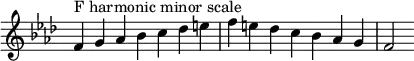  {
\omit Score.TimeSignature \relative c' {
  \key f \minor \time 7/4 f^"F harmonic minor scale" g aes bes c des e f e des c bes aes g f2
} }
