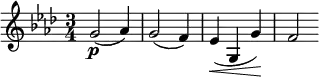  \relative c'' { \clef treble \key f \minor \time 3/4 g2(\p aes4) | g2( f4) | ees(\< g, g')\! | f2 } 