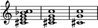 
{
\override Score.TimeSignature #'stencil = ##f
\relative c' {
  \clef treble \key c \major
  <cis e g bes c>1 <cis e g c> <cis g' c>
} }
