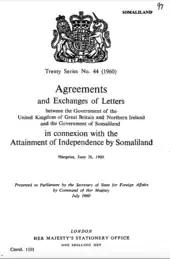 Agreements and Exchanges of Letters between the Government of the United Kingdom of Great Britain and Northern Ireland and the Government of Somaliland in connexion with the Attainment of Independence by Somaliland