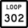 State Highway Loop 302 marker