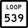 State Highway Loop 539 marker