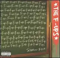 A green chalkboard with the word "F-Ups" written all over it. At the bottom of the chalkboard, it says "Screw You". The name of the band appears on the right of the chalkboard.