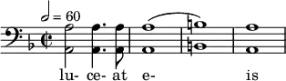  \relative c' { \clef bass \time 2/2 \key d \minor \tempo 2 = 60 <a a,>2 <a a,>4. <a a,>8 | <a a,>1( | <b b,>) | <a a,> } \addlyrics { lu- ce- at e- is } 